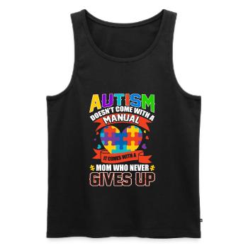 Autism It Comes With A Mom Who Never Gives Up - Männer Premium Bio Tank Top - Schwarz - Vorne - Michal (187cm)