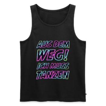 Aus dem Weg ich muss tanzen. Sprüche, Party, Musik - Männer Premium Bio Tank Top - Schwarz - Vorne - Michal (187cm)