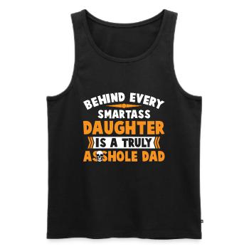 Smartass Daughter Is A Truly Asshole Dad - Men's Premium Organic Tank Top - black - Front - Michal (187cm)