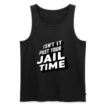 Your jail time is over. Isnt it? Funny Meme - Männer Premium Bio Tank Top - Schwarz - Vorne - Michal (187cm)