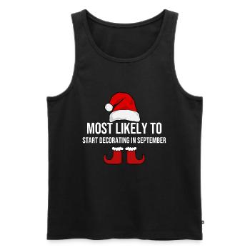 Most Likely To Start Decorating In September - Men's Premium Organic Tank Top - black - Front - Michal (187cm)