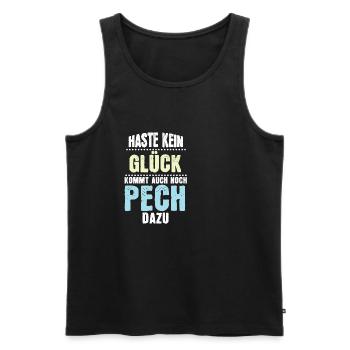 Haste kein Glück, kommt auch noch Pech dazu - Männer Premium Bio Tank Top - Schwarz - Vorne - Michal (187cm)