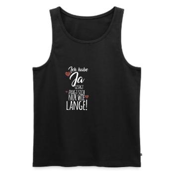 Ich habe Ja gesagt, fragt sich nur wie lange Heira - Männer Premium Bio Tank Top - Schwarz - Vorne - Michal (187cm)