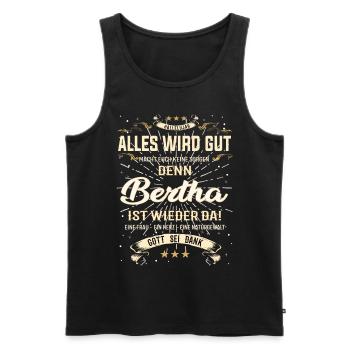 Bertha ist wieder da, alles wird gut Design - Männer Premium Bio Tank Top - Schwarz - Vorne - Michal (187cm)