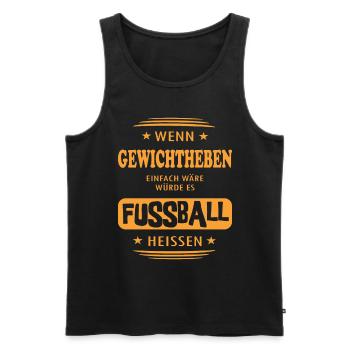 Wenn Gewichtheben einfach wäre - Männer Premium Bio Tank Top - Schwarz - Vorne - Michal (187cm)
