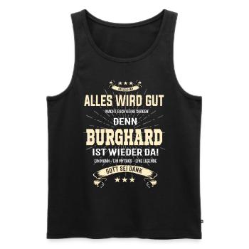 Everything's going to be alright, because Burghard Ist da Outfit - Men's Premium Organic Tank Top - black - Front - Michal (187cm)