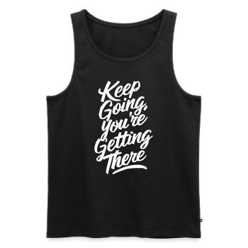 Motivierendes Zitat: Keep Going, You're Getting - Männer Premium Bio Tank Top - Schwarz - Vorne - AI Model Male 178 light (178cm)