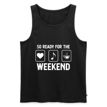 So bereit für das Wochenende - Kaffee - Musik - - Männer Premium Bio Tank Top - Schwarz - Vorne - Michal (187cm)