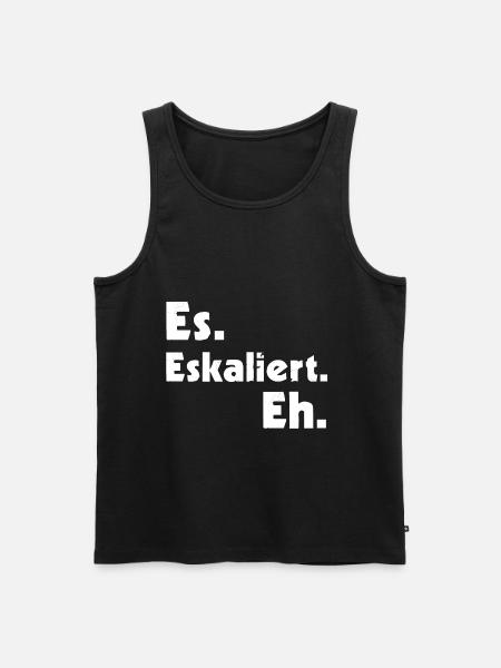 Es. Eskaliert. Eh. - Männer Premium Bio Tank Top - Schwarz