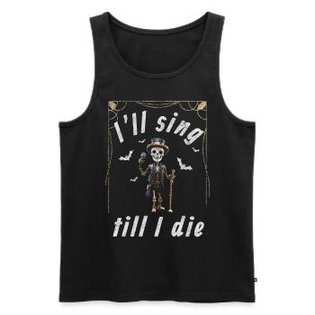 I’ll sing till I die - Halloween Skelett - Männer Premium Bio Tank Top - Schwarz - Vorne - Michal (187cm)