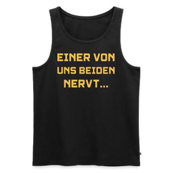 Einer von uns beiden nervt - Männer Premium Bio Tank Top - Schwarz - Vorne - Michal (187cm)