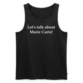 Let's talk about Marie Curie! - Männer Premium Bio Tank Top - Schwarz - Vorne - Michal (187cm)