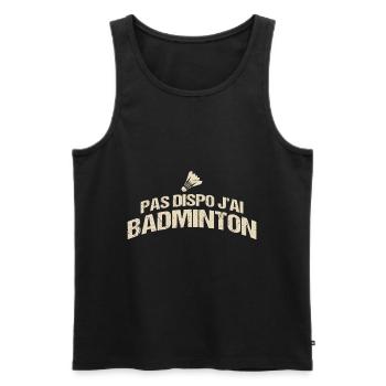 Pas Dispo J'Ai Badminton - Débardeur bio Premium Homme - noir - Devant - Michal (187cm)