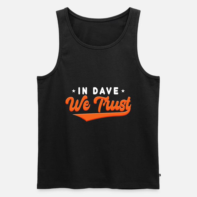 Auf Dave vertrauen wir - Männer Premium Bio Tank Top - Schwarz