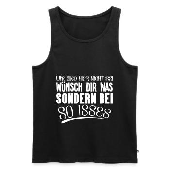 wir sind hier nicht bei wünsch dir was - Männer Premium Bio Tank Top - Schwarz - Vorne - Michal (187cm)