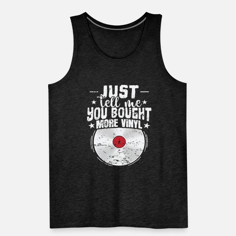 Dites-moi simplement que vous avez acheté plus de disques vinyles Débardeur bio Premium Homme