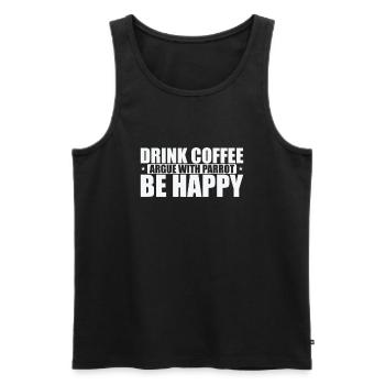 Drink Coffee Argue with Parrot Be Happy - Men's Premium Organic Tank Top - black - Front - Michal (187cm)