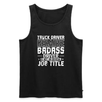 Badass Driver n’est pas un titre de poste officiel LKW - Débardeur bio Premium Homme - noir - Devant - Michal (187cm)