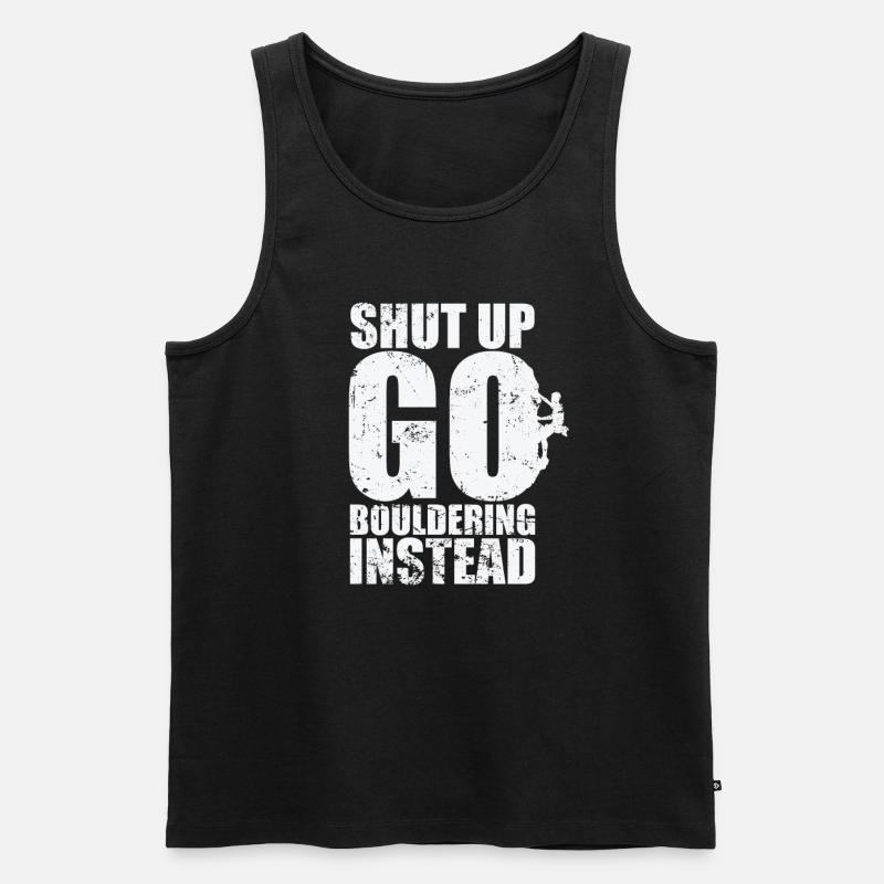 Shut up go Bouldering instead - Männer Premium Bio Tank Top - Schwarz