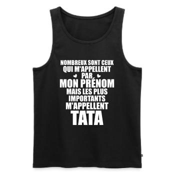 Les plus importants m'appellent Tata - Prénom Tata - Débardeur bio Premium Homme - noir - Devant - Michal (187cm)
