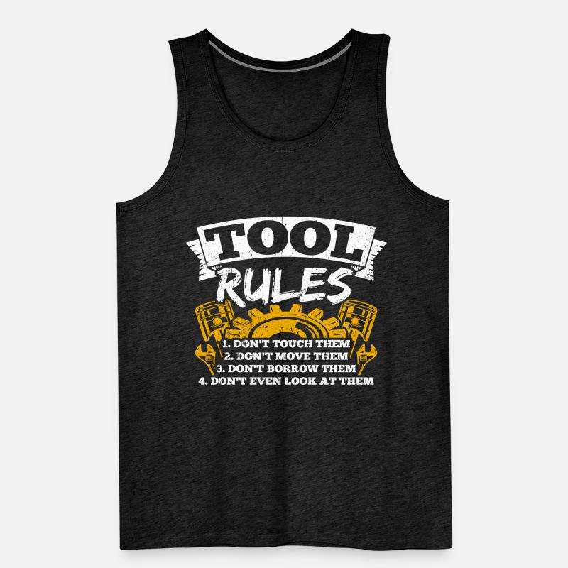Tool Rules: Don't Touch, Move, Borrow Men's Premium Organic Tank Top
