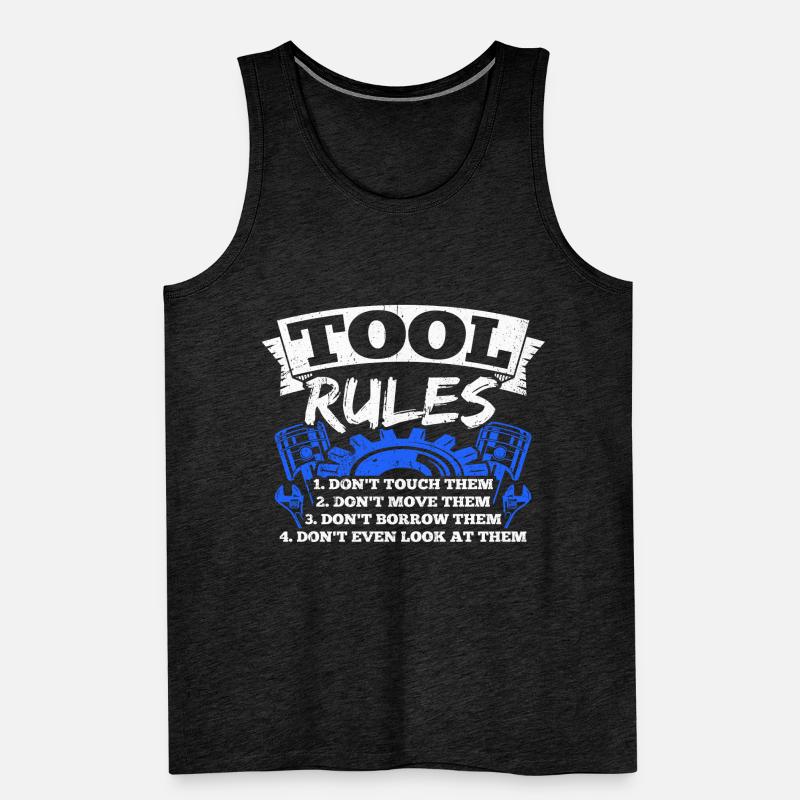 Tool Rules: Don't Touch, Move, Borrow Men's Premium Organic Tank Top