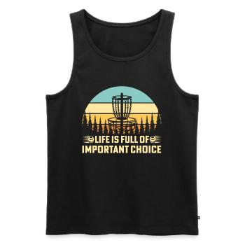Life Is Full Of Important Choice Funny Disc Golf - Männer Premium Bio Tank Top - Schwarz - Vorne - Michal (187cm)