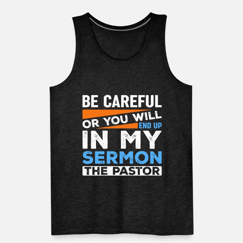 Seien Sie Vorsichtig Oder Sie Werden In Meiner Männer Premium Bio Tank Top