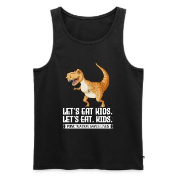Let's Eat Kids Puntuation Saves Lives Dino Saurus - Men's Premium Organic Tank Top - black - Front - AI Model Male 178 light (178cm)
