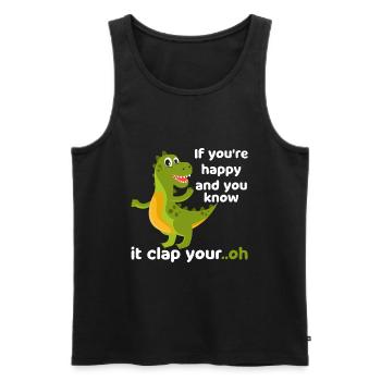 If You Are Happy And You Know It Clap Your... Oh - Men's Premium Organic Tank Top - black - Front - AI Model Male 178 light (178cm)