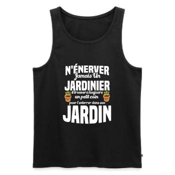 N'énerver Jamais Un Jardinier Cadeau Jardin Drôle - Débardeur bio Premium Homme - noir - Devant - Michal (187cm)