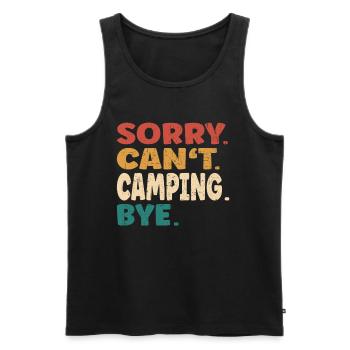 Sorry Can't Camping Bye Men Women Funny Camping - Männer Premium Bio Tank Top - Schwarz - Vorne - AI Model Male 178 light (178cm)