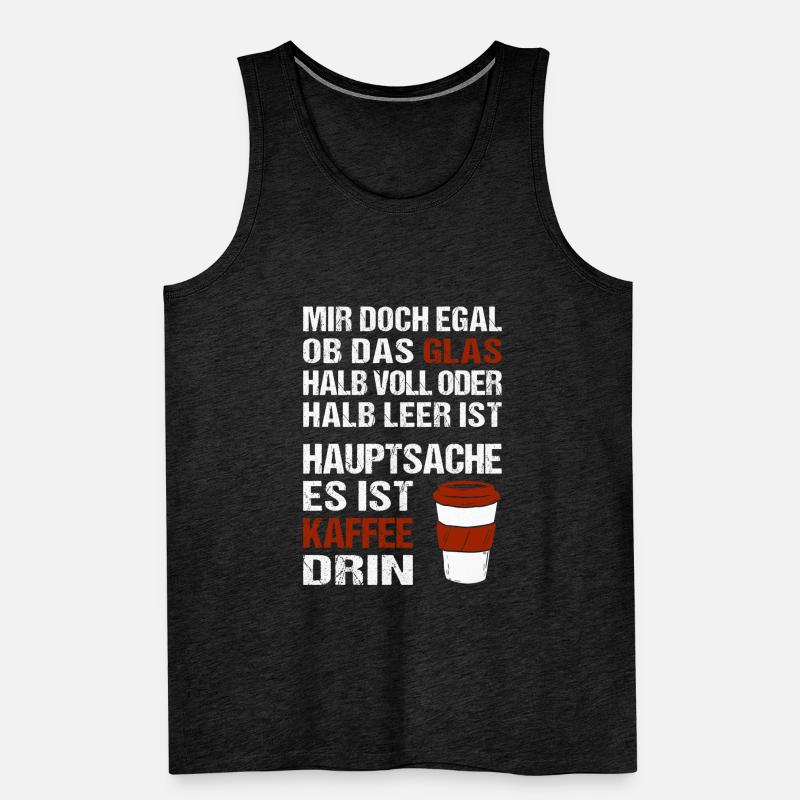 Mir doch egal ob das Glas halb voll oder halb leer Männer Premium Bio Tank Top