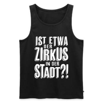 Ist etwa der Zirkus in der Stadt - Männer Premium Bio Tank Top - Schwarz - Vorne - Michal (187cm)