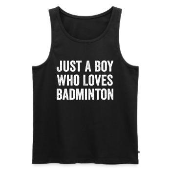 Just a Boy Who Loves Badminton Player - Men's Premium Organic Tank Top - black - Front - Michal (187cm)