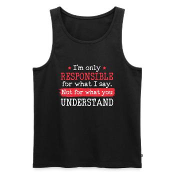 Ich bin nur verantwortlich für das was ich sage - Männer Premium Bio Tank Top - Schwarz - Vorne - Michal (187cm)