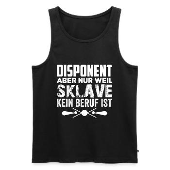 Lustiger Disponent Geschenk Einsatzplaner Spruch - Männer Premium Bio Tank Top - Schwarz - Vorne - Michal (187cm)