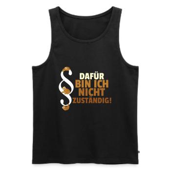Dafür Bin Ich Nicht Zuständig Beamter Lebenszeit - Männer Premium Bio Tank Top - Schwarz - Vorne - Michal (187cm)