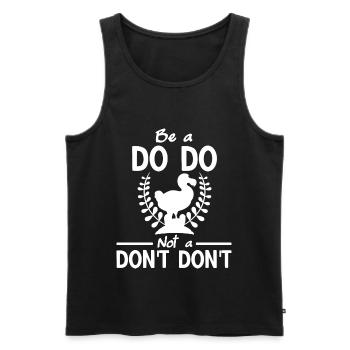 Funny Dodo Saying Be a DoDo Not a Dont Dont - Men's Premium Organic Tank Top - black - Front - Michal (187cm)