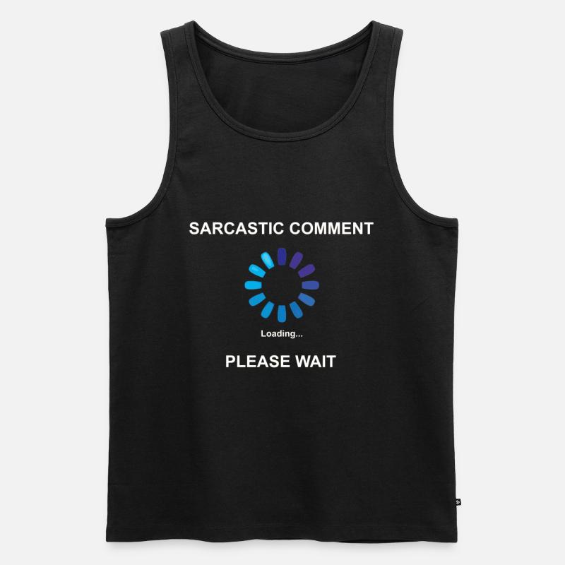 Sarcastic Comment Loading Geschenkidee Sarkasmus - Männer Premium Bio Tank Top - Schwarz