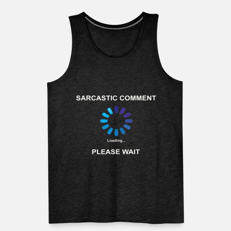 Sarcastic Comment Loading Geschenkidee Sarkasmus Männer Premium Bio Tank Top