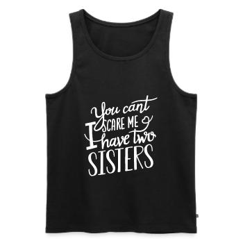 You can't scare me I have 2 sisters Funny Gift - Men's Premium Organic Tank Top - black - Front - Michal (187cm)