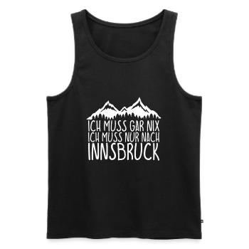 Ich muss gar nix Ich Muss nur nach INNSBRUCK - Männer Premium Bio Tank Top - Schwarz - Vorne - Michal (187cm)