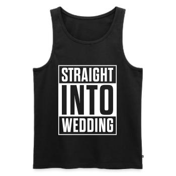 Hochzeit JGA Straight Into Braut Spruch Geschenk - Männer Premium Bio Tank Top - Schwarz - Vorne - AI Model Male 178 light (178cm)