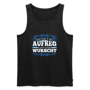 Bevor I Mi Aufreg Is Ma Liaba Wurscht - Männer Premium Bio Tank Top - Schwarz - Vorne - Michal (187cm)