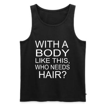 With A Body Like This, Who Needs Hair? baldie - Men's Premium Organic Tank Top - black - Front - Michal (187cm)