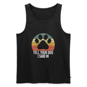 Tell your Dog i said Hi chien cadeau chien sort de chien - Débardeur bio Premium Homme - noir - Devant - Michal (187cm)