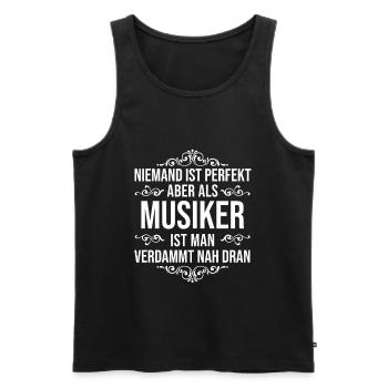 Musiker Noten Musik Spruch Niemand ist perfekt - Männer Premium Bio Tank Top - Schwarz - Vorne - Michal (187cm)