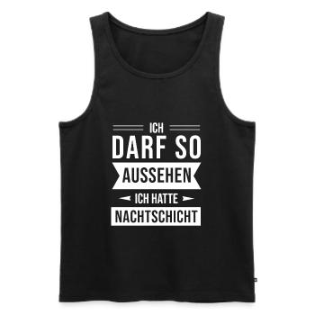 Ich Darf So Aussehen Ich Hatte Nachtschicht - Männer Premium Bio Tank Top - Schwarz - Vorne - Michal (187cm)