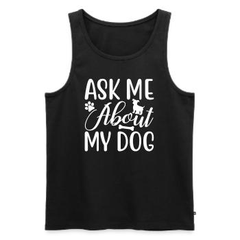 Fragen Sie mich nach meinem Hund - Männer Premium Bio Tank Top - Schwarz - Vorne - Michal (187cm)